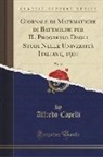 Alfredo Capelli - Giornale di Matematiche di Battaglini per IL Progresso Degli Studi Nelle Università Italiane, 1901, Vol. 39 (Classic Reprint)