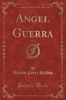 Benito Pérez Galdós - Angel Guerra, Vol. 2 (Classic Reprint)