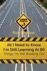 Ronald Higdon - All I Need to Know I'm Still Learning at 80