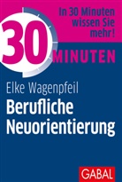 Elke Wagenpfeil - 30 Minuten Berufliche Neuorientierung