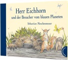 Sebastian Meschenmoser, Sebastian Meschenmoser - Herr Eichhorn: Herr Eichhorn und der Besucher vom blauen Planeten