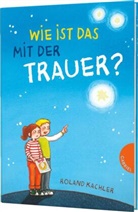 Roland Kachler, Sandra Reckers - Wie ist das mit ... der Trauer?
