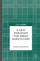 Konstantinos Karantininis, Kostas Karantininis - A New Paradigm for Greek Agriculture