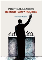 Fortunato Musella - Political Leaders Beyond Party Politics