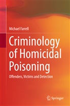 Michael Farrell, Michael John Farrell - Criminology of Homicidal Poisoning