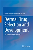 Howard Maibach, MD Maibach, Howard Maibach MD, Lione Trottet, Lionel Trottet - Dermal Drug Selection and Development