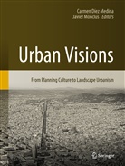 Carme Díez Medina, Carmen Díez Medina, Carmen Díez-Medina, Monclús, Monclús, Javier Monclús - Urban Visions