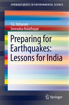 Sreevalsa Kolathayar, T Sitharam, T G Sitharam, T. G. Sitharam - Preparing for Earthquakes: Lessons for India