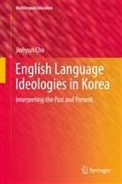 Jinhyun Cho - English Language Ideologies in Korea