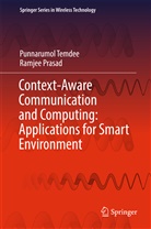 Ramjee Prasad, Punnarumo Temdee, Punnarumol Temdee - Context-Aware Communication and Computing: Applications for Smart Environment