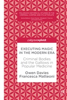 Owe Davies, Owen Davies, Francesca Matteoni - Executing Magic in the Modern Era