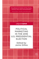 Jami Gillies, Jamie Gillies - Political Marketing in the 2016 U.S. Presidential Election