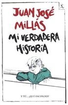 Juan José Millas, Juan José Millás - Mi verdadera historia