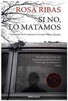 Rosa Ribas, Rosa Ribas Moliné - Si no, lo matamos