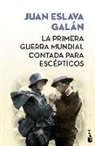Juan Eslava Galán - La primera guerra mundial contada para escépticos