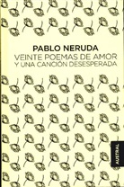 Pablo Neruda - Veinte poemas de amor y una canción desesperada
