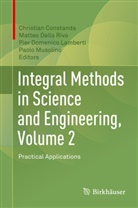 Christian Constanda, Matte Dalla Riva, Matteo Dalla Riva, Pier Domenico Lamberti et al, Pier Domenico Lamberti, Paolo Musolino - Integral Methods in Science and Engineering, Volume 2