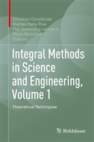 Christian Constanda, Matte Dalla Riva, Matteo Dalla Riva, Pier Domenico Lamberti et al, Pier Domenico Lamberti, Paolo Musolino - Integral Methods in Science and Engineering, Volume 1