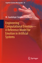 M Guadalupe Sánchez-Escribano, M. Guadalupe Sánchez-Escribano - Engineering Computational Emotion - A Reference Model for Emotion in Artificial Systems