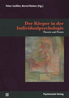 Herta Brinskele, Pete Geissler, Peter Geißler, Bernd Rieken, Pete Geissler, Peter Geißler... - Der Körper in der Individualpsychologie