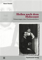 Henri Parens, Susan Jones - Heilen nach dem Holocaust