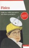 Massimo Scorletti - Fisica. Dalle basi della meccanica alla fisica quantistica