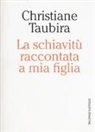Christiane Taubira - La schiavitù raccontata a mia figlia