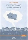 Luca Tescione - L'ippopotamo sulla nuvola