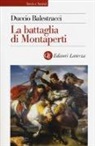 Duccio Balestracci - La battaglia di Montaperti