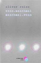 Oliver Reiss - wenn.manchmal//manchmal.wenn