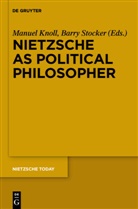 Manue Knoll, Manuel Knoll, Stocker, Stocker, Barry Stocker - Nietzsche as Political Philosopher