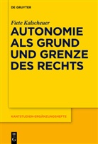 Fiete Kalscheuer - Autonomie als Grund und Grenze des Rechts
