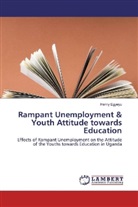 Henry Egyeyu - Rampant Unemployment & Youth Attitude towards Education