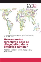Paulina Brito Ochoa, Jesús Alfo Omaña, Jesús Alfonso Omaña, Giuseppe Angel Vanoni Martínez, Giuseppe Angelo Vanoni Martínez - Herramientas directivas para el diagnóstico de la empresa familiar