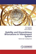 Victo Bazhenov, Victor Bazhenov, Olg Pogorelova, Olga Pogorelova, Tati Postnikova, Tatiana Postnikova - Stability and Discontinious Bifurcations in Vibroimpact System
