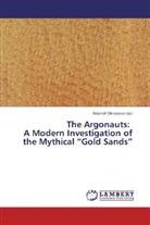 Avtandil Okrostsvaridze - The Argonauts: A Modern Investigation of the Mythical "Gold Sands"