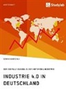 Dominik Bundschuh - Industrie 4.0 in Deutschland. Der digitale Wandel in der Automobilindustrie