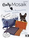 Sylvie Rasch - CraSy Mosaik - Taschen & Accessoires häkeln