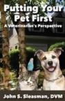 John S. Sleasman - Putting Your Pet First
