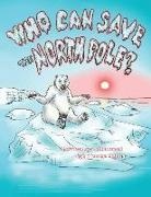 Carolyn Macy - Who Can Save the North Pole?