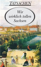 Jost Nadolski, Roger Rössing - Wir wirklich tollen Sachsen