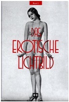 Paul Englisch, Otto Goldmann, Erich Stenger, Erich Wulffen - Das erotische Lichtbild. Bd.2