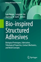 Stanislav Gorb, Stanislav N. Gorb, Lars Heepe, Stanislav N Gorb, Longjia Xue, Longjian Xue - Bio-inspired Structured Adhesives
