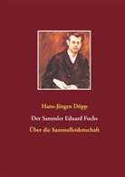Hans-Jürgen Döpp - Der Sammler Eduard Fuchs