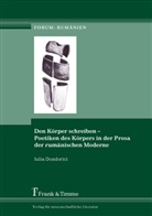 Iulia Dondorici - Den Körper schreiben - Poetiken des Körpers in der Prosa der rumänischen Moderne