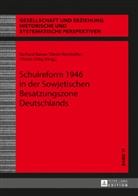 Gerhar Banse, Gerhard Banse, Dieter Kirchhöfer, Christa Uhlig - Schulreform 1946 in der Sowjetischen Besatzungszone Deutschlands