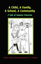 Diane Linde Berman, Diane Linder Berman, David Connor, David J Connor, David J. Connor - A Child, A Family, A School, A Community