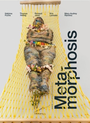 Arthena Foundation Dusseldorf, Zdenek Felix,  KAI 10, Monika Schnetkamp, KA 10 - Arthena Foundation, KAI 10 - Arthena Foundation... - Metamorphosis - Katalog zur Ausstellung in der KAI 10 Arthena Foundation, 2017