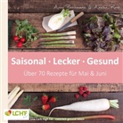Anne Paschmann, Annik Rask, Annika Rask - LCHF pur: Saisonal. Lecker. Gesund - Mai & Juni