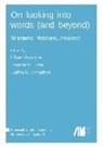 Claire Bowern, Laurenc Horn, Laurence Horn, Raffaella Zanuttini - On looking into words (and beyond)